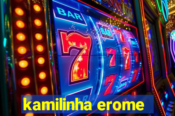 kamilinha erome